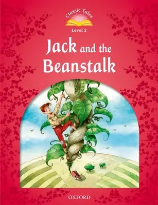 Klasické rozprávky: 2. úroveň: Jack a fazuľový stonok - Classic Tales: Level 2: Jack and the Beanstalk