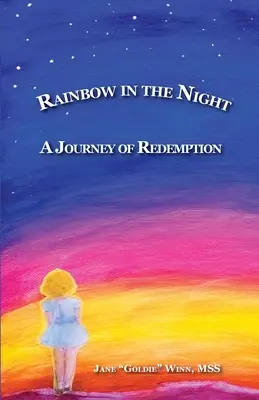 RAINBOW IN THE NIGHT Cesta vykúpenia - RAINBOW IN THE NIGHT A Journey of Redemption