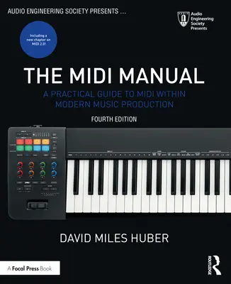 MIDI manuál: Praktický sprievodca MIDI v modernej hudobnej produkcii - The MIDI Manual: A Practical Guide to MIDI Within Modern Music Production