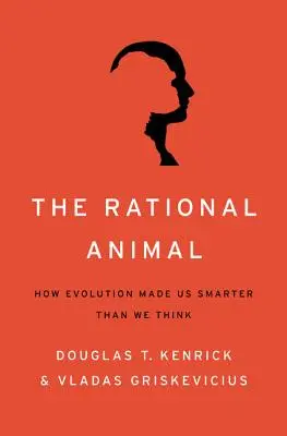 Racionálne zviera: Ako nás evolúcia urobila inteligentnejšími, než si myslíme - Rational Animal: How Evolution Made Us Smarter Than We Think