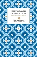 Podľa Melchizedechovho rádu - Spomienky anglikánskeho kňaza - After the Order of Melchizedek - Memoirs of an Anglican Priest