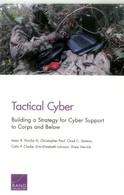 Taktická kybernetika: Budovanie stratégie kybernetickej podpory pre zbory a nižšie úrovne - Tactical Cyber: Building a Strategy for Cyber Support to Corps and Below