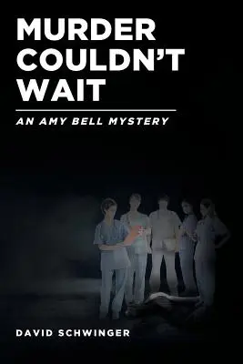 Vražda nemohla počkať: Záhada Amy Bellovej - Murder Couldn't Wait: An Amy Bell Mystery