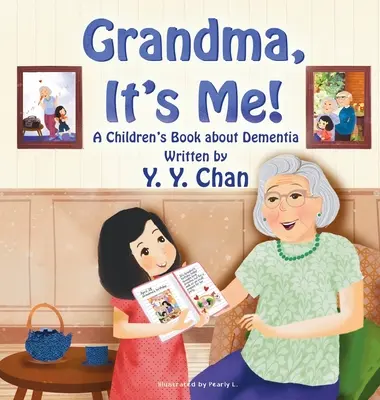 Babička, to som ja! A Children's Book about Dementia (Detská kniha o demenci) - Grandma, It's Me!: A Children's Book about Dementia
