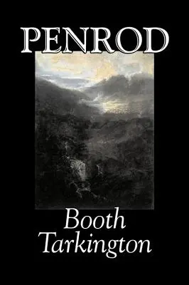 Penrod by Booth Tarkington, Beletria, Politická, Literárna, Klasika - Penrod by Booth Tarkington, Fiction, Political, Literary, Classics