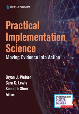 Praktická implementácia vedy: Presun dôkazov do praxe - Practical Implementation Science: Moving Evidence Into Action
