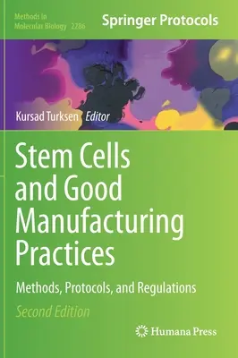 Kmeňové bunky a správna výrobná prax: Metódy, protokoly a predpisy - Stem Cells and Good Manufacturing Practices: Methods, Protocols, and Regulations