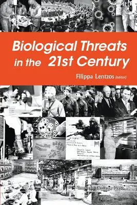 Biologické hrozby v 21. storočí: Politika, ľudia, veda a historické korene - Biological Threats in the 21st Century: The Politics, People, Science and Historical Roots