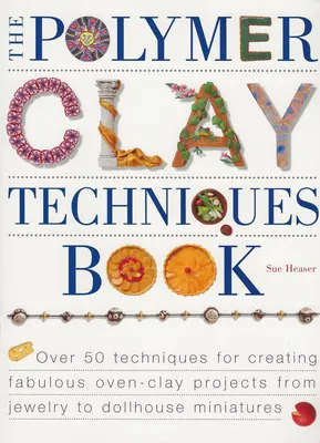 Kniha Techniky z polymérovej hliny - The Polymer Clay Techniques Book