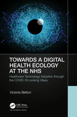 Towards a Digital Ecology: NHS Digital Adoption through the COVID-19 Looking Glass