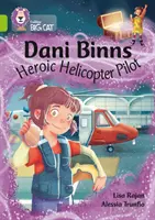 Dani Binnsová: Hrdinská pilotka vrtuľníka - 11. skupina/Lime - Dani Binns: Heroic Helicopter Pilot - Band 11/Lime