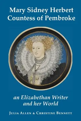 Mary Sidney Herbertová, grófka z Pembroke: alžbetínska spisovateľka a jej svet - Mary Sidney Herbert, Countess of Pembroke: an Elizabethan writer and her world