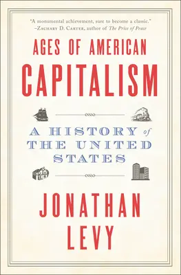Veky amerického kapitalizmu: A History of the United States (Dejiny Spojených štátov amerických) - Ages of American Capitalism: A History of the United States