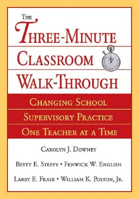 Trojminútová prechádzka triedou: Zmena školskej dozornej praxe po jednom učiteľovi - Three-Minute Classroom Walk-Through: Changing School Supervisory Practice One Teacher at a Time