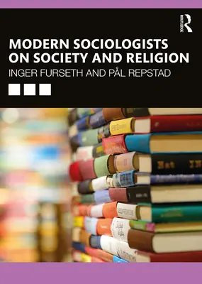 Moderní sociológovia o spoločnosti a náboženstve - Modern Sociologists on Society and Religion