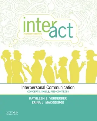 Inter-ACT: Interpersonálna komunikácia: Interakčná komunikácia: koncepty, zručnosti a súvislosti - Inter-ACT: Interpersonal Communication: Concepts, Skills, and Contexts