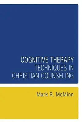 Techniky kognitívnej terapie v kresťanskom poradenstve - Cognitive Therapy Techniques in Christian Counseling