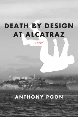 Smrť podľa plánu v Alcatraze - Death by Design at Alcatraz