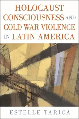 Vedomie holokaustu a násilie studenej vojny v Latinskej Amerike - Holocaust Consciousness and Cold War Violence in Latin America