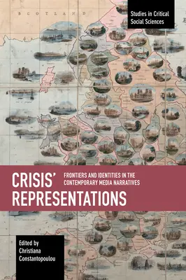 Reprezentácie krízy: Hranice a identity v súčasných mediálnych naratívoch - Crisis' Representations: Frontiers and Identities in the Contemporary Media Narratives