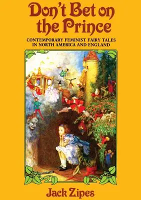 Nevsádzajte na princa: Súčasné feministické rozprávky v Severnej Amerike a Anglicku - Don't Bet on the Prince: Contemporary Feminist Fairy Tales in North America and England
