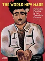 World New Made - figurálne maliarstvo v dvadsiatom storočí - World New Made - Figurative Painting in the Twentieth Century