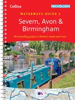 Severn, Avon a Birmingham - pre všetkých, ktorí sa zaujímajú o britské kanály a rieky - Severn, Avon and Birmingham - For Everyone with an Interest in Britain's Canals and Rivers