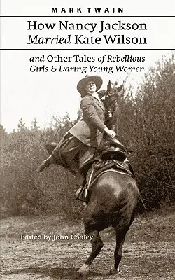 Ako sa Nancy Jacksonová vydala za Kate Wilsonovú a iné príbehy o vzdorovitých dievčatách a odvážnych mladých ženách - How Nancy Jackson Married Kate Wilson and Other Tales of Rebellious Girls and Daring Young Women