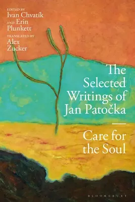 Vybrané spisy Jána Patočku: Starostlivosť o dušu - The Selected Writings of Jan Patocka: Care for the Soul