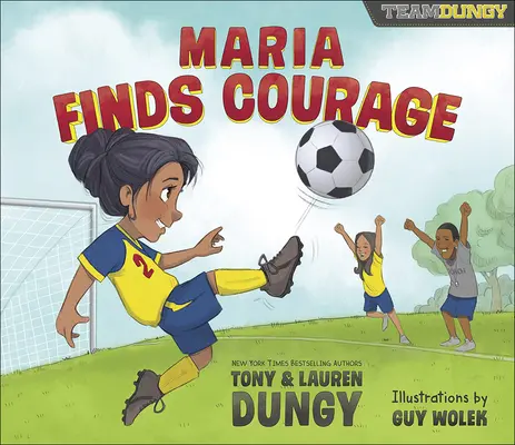 Maria nachádza odvahu: Príbeh tímu Dungy o futbale - Maria Finds Courage: A Team Dungy Story about Soccer