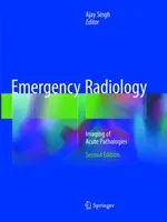 Rádiológia v núdzových situáciách: Zobrazovanie akútnych patologických stavov - Emergency Radiology: Imaging of Acute Pathologies