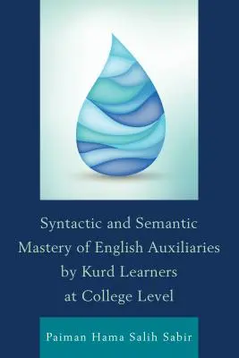 Syntaktické a sémantické zvládnutie anglických pomocných slovies kurdskými študentmi na vysokoškolskej úrovni - Syntactic and Semantic Mastery of English Auxiliaries by Kurd Learners at College Level