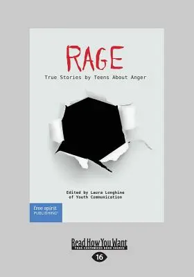 Hnev: Pravdivé príbehy tínedžerov o hneve (veľká tlač 16pt) - Rage: True Stories by Teens About Anger (Large Print 16pt)