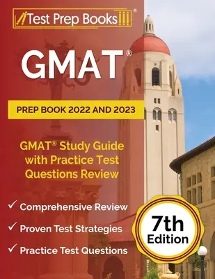GMAT Prep Book 2022 and 2023: Prípravná kniha na skúšku GMAT 2022 a 2023: GMAT Study Guide with Practice Test Questions Review [7. vydanie]. - GMAT Prep Book 2022 and 2023: GMAT Study Guide with Practice Test Questions Review [7th Edition]