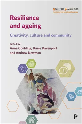 Odolnosť a starnutie: Tvorivosť, kultúra a spoločenstvo - Resilience and Ageing: Creativity, Culture and Community