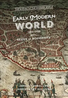 Svet raného novoveku, 1450-1750: zárodky modernosti - The Early Modern World, 1450-1750: Seeds of Modernity