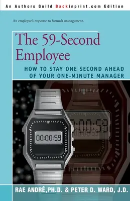 59-sekundový zamestnanec: Ako zostať o sekundu pred svojím jednominútovým manažérom - The 59-Second Employee: How to Stay One Second Ahead of Your One-Minute Manager