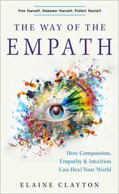 Cesta empatie: Ako súcit, empatia a intuícia môžu uzdraviť váš svet - The Way of the Empath: How Compassion, Empathy, and Intuition Can Heal Your World