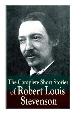 Kompletné poviedky Roberta Louisa Stevensona - The Complete Short Stories of Robert Louis Stevenson