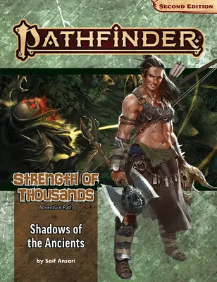 Pathfinder Adventure Path: (Sila tisícov 6 z 6) (P2) - Pathfinder Adventure Path: Shadows of the Ancients (Strength of Thousands 6 of 6) (P2)