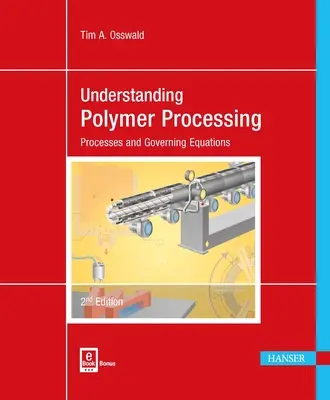 Understanding Polymer Processing 2e: Procesy a riadiace rovnice - Understanding Polymer Processing 2e: Processes and Governing Equations