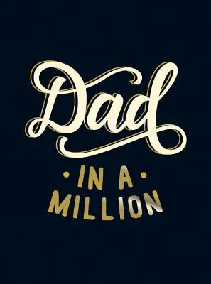 Táta za milión - Perfektný darček pre vášho otca - Dad in a Million - The Perfect Gift to Give to Your Dad