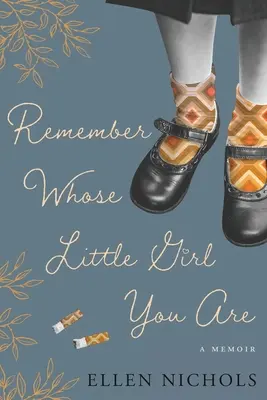 Pamätaj, čie dievčatko si - Remember Whose Little Girl You Are
