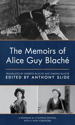 Spomienky Alice Guy Blachovej - The Memoirs of Alice Guy Blach