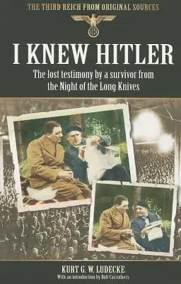 Poznal som Hitlera: Stratené svedectvo preživšieho z Noci dlhých nožov - I Knew Hitler: The Lost Testimony by a Survivor from the Night of the Long Knives