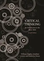 Kritické myslenie: Úvod do základných zručností - siedme vydanie - Critical Thinking: An Introduction to the Basic Skills - Seventh Edition