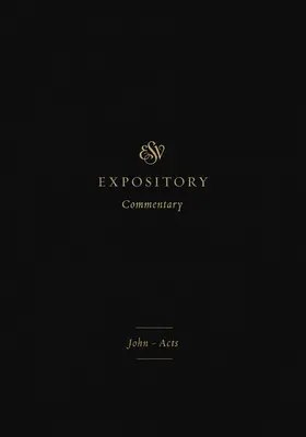 ESV výkladový komentár (9. zväzok): Ján - Skutky apoštolov - ESV Expository Commentary (Volume 9): John-Acts