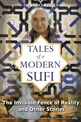 Príbehy moderného súfistu: Neviditeľný plot skutočnosti a iné príbehy - Tales of a Modern Sufi: The Invisible Fence of Reality and Other Stories