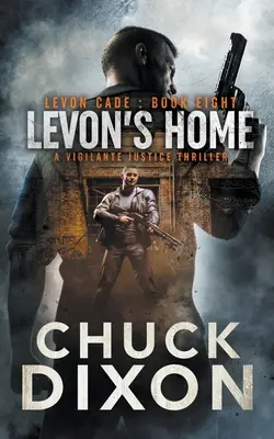 Levonov domov: Thriller o spravodlivosti a mstiteľovi - Levon's Home: A Vigilante Justice Thriller