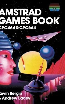 Amstrad Games Book: Cpc464 a Cpc664 - Amstrad Games Book: Cpc464 & Cpc664